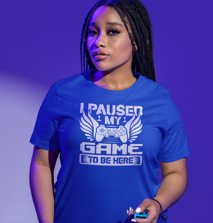 Paused My Game To Be Here Tee