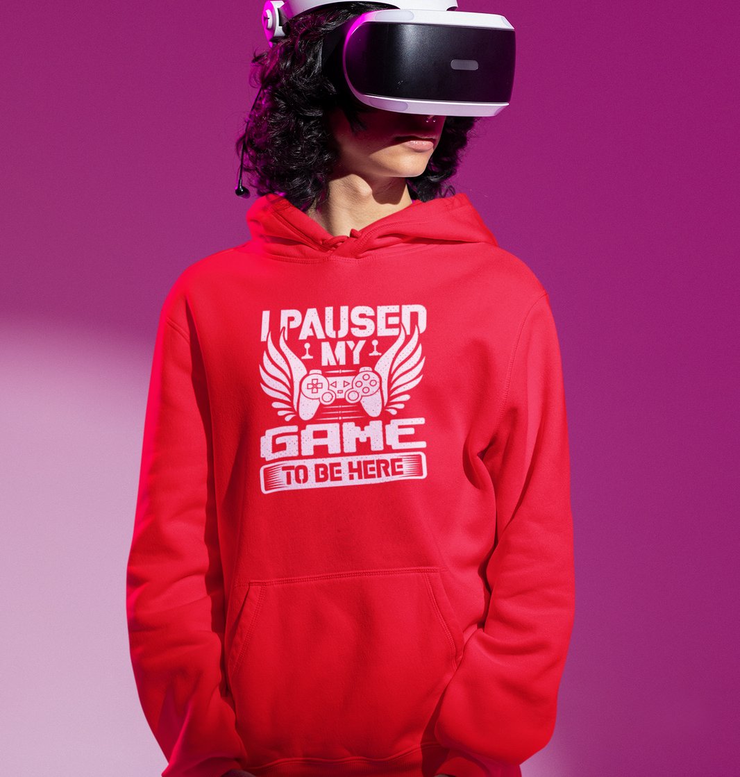 Paused My Game To Be Here Hoodie